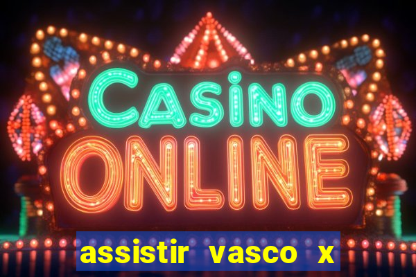 assistir vasco x cruzeiro ao vivo hd